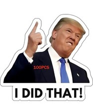 Donald Trump  I DID THAT   Stickers - 10pc - Decals Car Gas Pump Station 2.5  x2  