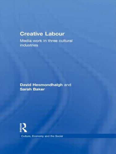 Cresc Ser.: Creative Labour : Media Work in Three Cultural Industries ...