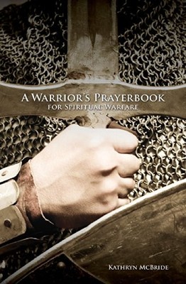 A Warrior's Prayerbook for Spiritual Warfare