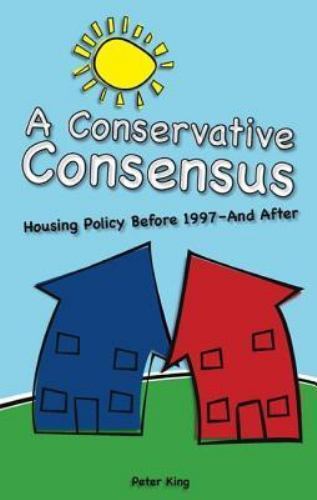 Societas Ser.: Conservative Consensus? : Housing Policy Before 1997 and After...