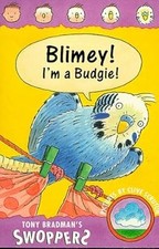 Blimey! Im a Budgie! (Swoppers), Bradman, Tony, Used; Good Book