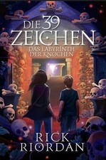 Die 39 Zeichen Band 1: Das Labyrinth der Knochen Ein spannendes Abenteuer des...