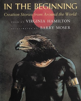 In the Beginning: Creation Stories from Around the World - paperback Hamilto...