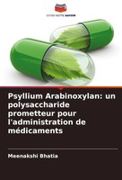 Psyllium Arabinoxylan: Un Polysaccharide Prometteur Pour L'administration De...