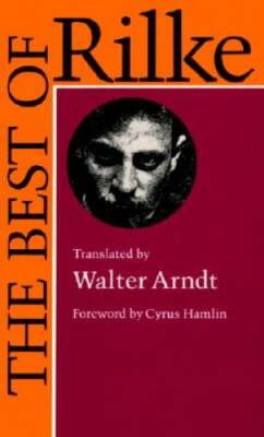 The Best of Rilke: 72 Form-True Verse Translations with Facing Originals, - GOOD