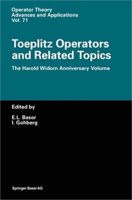 Toeplitz Operators and Related Topics: The Harold Widom Anniversary Volume. Work