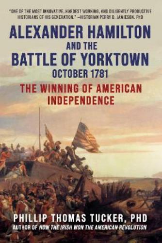 Phillip Thomas  Alexander Hamilton and the Battle of Yorktown (Copertina rigida)