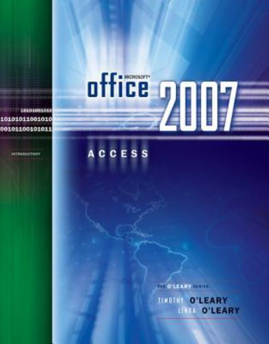 Microsoft Office Access 2007 Introductory by Linda O'Leary and Timothy ...