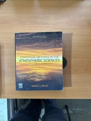Statistical Methods in the Atmospheric Sciences by Daniel S. Wilks (2019, Trade