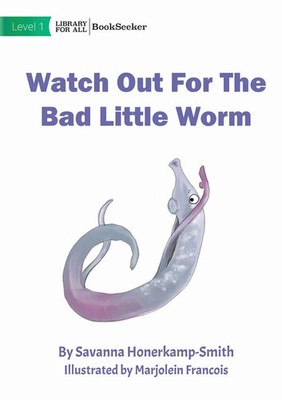 Watch Out For The Bad Little Worm | Savanna Honerkamp-Smith | Taschenbuch | 2022