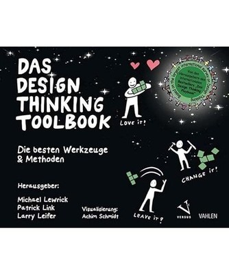 Das Design Thinking Toolbook: Die besten Werkzeuge & Methoden: Die besten Werkze