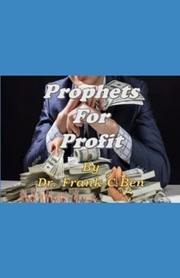 Prophet for Profit -  NEW Franklin C Benj 2021