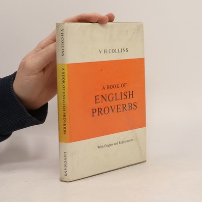 A Book of English Proverbs  |  V. H. Collins