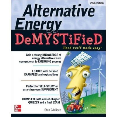 Alternative Energy DeMYSTiFieD by Stan Gibilisco [Paperback, 2013]; 2nd Ed.