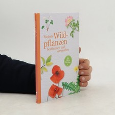 Essbare Wildpflanzen bestimmen und verwenden  |  kolektiv