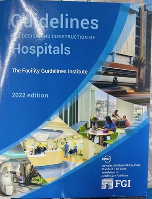 2022 FGI GUIDELINES FOR DESIGN AND CONSTRUCTION OF HOSPITALS The Facilities Guid