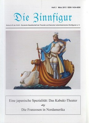 Die Zinnfigur. Heft Nr. 3 2013. KLIO Deutsche Gesellschaft der Freunde und Samml