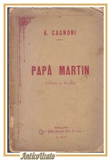 PAPA' MARTIN di A. Cagnoni libretto d'opera di Ghislanzoni 1887 antico lirica