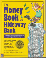 The Money Book and Hideaway Bank: A Smart Kids Guide to Savvy Saving New