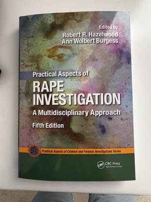 Practical Aspects of Rape Investigation: A Multidisciplinary Approach 5th Ed New