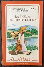beatrice solinas donghi - la figlia dell'imperatore ed. elle