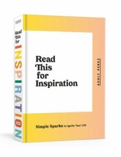Read This for Inspiration: Simple Sparks to Ignite Your Life, Perez, Ashly, Very