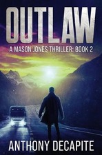 Outlaw: A Mason Jones Thriller (Book 2) by Anthony Decapite Paperback Book