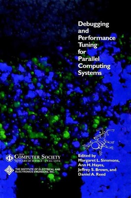 Debugging and Performance Tuning for Parallel Computing Systems by Ann H. Hayes 