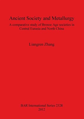 Ancient Society and Metallurgy Liangren Zhang Taschenbuch Englisch 2012