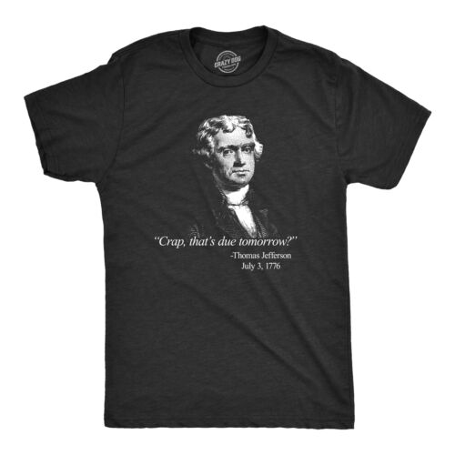 Mens That's Due Tomorrow? Thomas Jefferson Tshirt Funny 4th of July USA Patroit - Picture 1 of 7