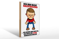 Holzschild Spruch 30X40Cm Bin Nicht Nachtragend Merke Mir