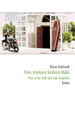 Klaus Eckhardt / Tote trinken keinen Raki