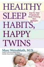 Healthy Sleep Habits, Happy Twins: A - paperback, 0345497791, Marc Weissbluth MD