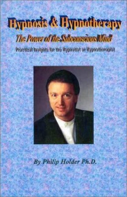 Hypnosis and Hypnotherapy: The Power of the Subconscious Mind - VERY GOOD