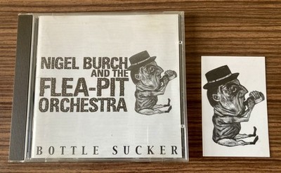 Nigel Burch And The Flea-Pit Orchestra Bottle Sucker  album CD 