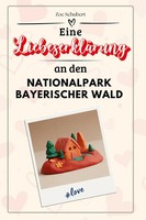 Zoe Schubert | Eine LiebeserkläRung An Den Nationalpark Bayerischer Wald | Buch
