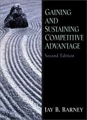 GAINING AND SUSTAINING COMPETITIVE ADVANTAGE (2ND EDITION) By Jay B. Barney Mint