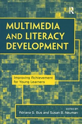 Multimedia and Literacy Development: Improving Achievement for Young Learners...