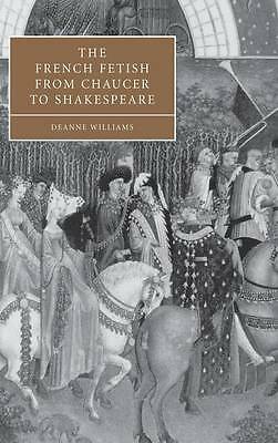 The French Fetish from Chaucer to Shakespeare Williams Hardback 9780521832168