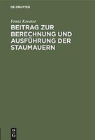 Beitrag Zur Berechnung Und AusfüHrung Der Staumauern | Buch | 9783486737158