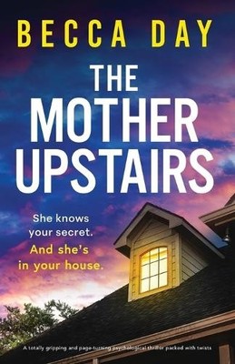 Becca Day The Mother Upstairs (Paperback) (UK IMPORT)