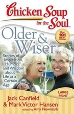 Chicken Soup for the Soul: Older & Wiser: Stories of Inspiration, Hu - VERY GOOD