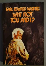Why Not You and I? By Karl Edward Wagner Hardcover 1st EDITION Read Description