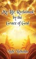 MY Life Reclaimed By The Grace Of God Nick Nicholas Taschenbuch Englisch 2024