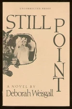 Deborah WEISGALL / Still Point Uncorrected Proof 1st 1990
