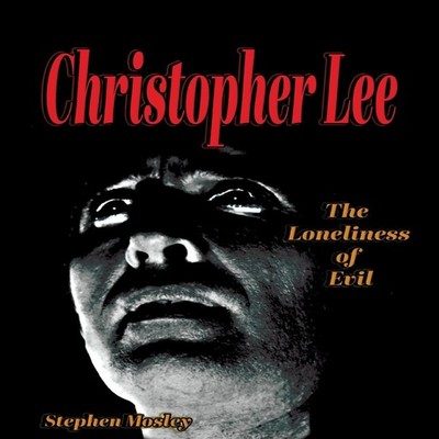 CHRISTOPHER LEE The Loneliness of Evil Stephen Mosley Paperback M