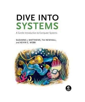 Dive Into Systems: A Gentle Introduction to Computer Systems: A Gentle Introduct