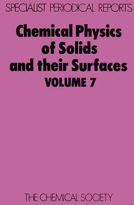 Chemical Physics of Solids and Their Surfaces: Volume 7 (Specialist Periodical 
