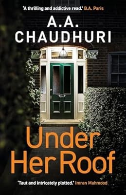 Under Her Roof: A gripping, twisty thriller that you wont be able to put down, C