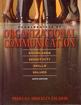 Fundamentals of Organizational Communication Pamela S. Shockley-Zalabak
